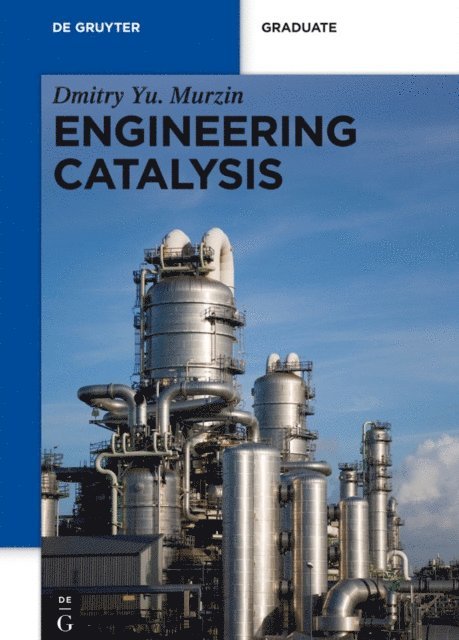 Dmitry Murzin - Engineering Catalysis, E-bok