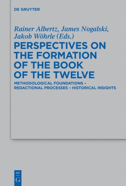 Jakob Wohrle, James D. Nogalski, Rainer Albertz - Perspectives on the Formation of the Book of the Twelve, E-bok