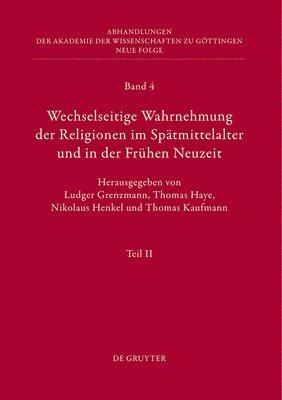 Ludger Grenzmann, Thomas Haye, Nikolaus Henkel, Thomas Kaufmann - Wechselseitige Wahrnehmung Der Religionen Im Spätmittelalter Und in Der Frühen Neuzeit, Inbunden. Tillgänglighet: Tillfälligt slut
