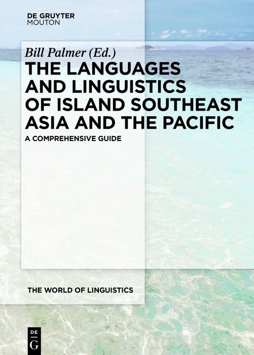 Bill Palmer - Languages and Linguistics of Island Southeast Asia and the Pacific, Inbunden
