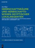 HerrschaftsrÃ¿ume und Herrschaftswissen Ã¿gyptischer Lokalregenten