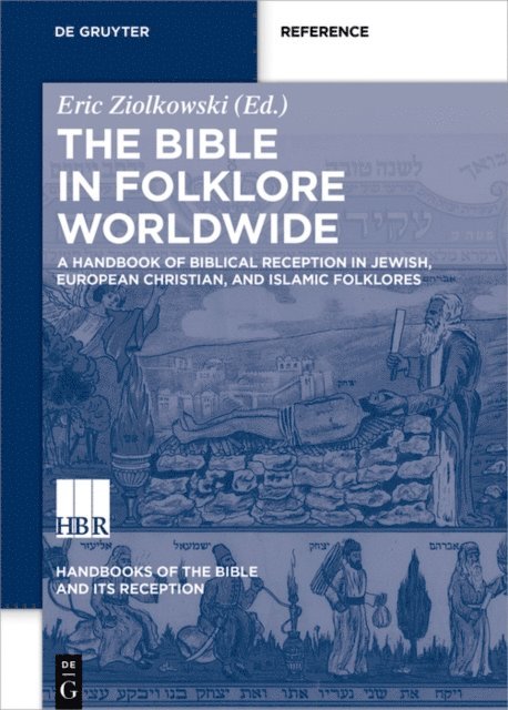 Eric Ziolkowski - Handbook of Biblical Reception in Jewish, European Christian, and Islamic Folklores, E-bok