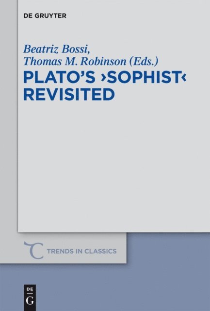Thomas M. Robinson, Beatriz Bossi - Plato's &quote;Sophist&quote; Revisited, E-bok