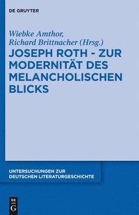 Joseph Roth - Zur Modernitt Des Melancholischen Blicks