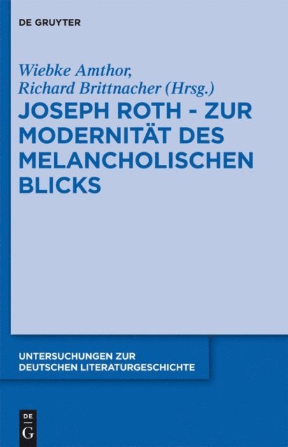 Hans Richard Brittnacher, Wiebke Amthor - Joseph Roth - Zur Modernität des melancholischen Blicks, E-bok