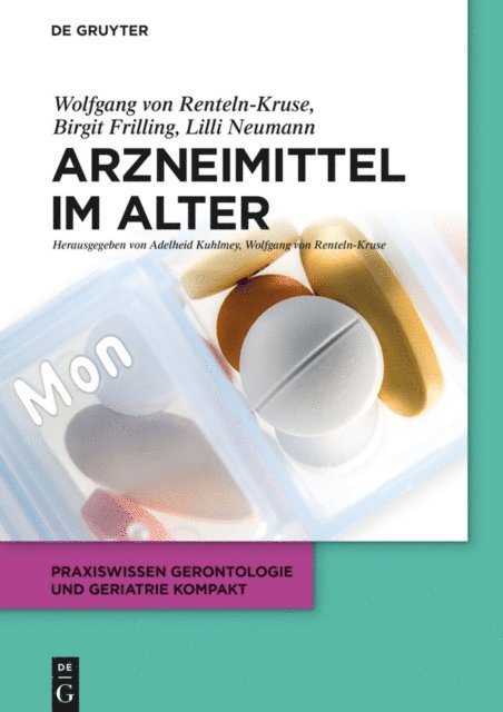 Lilli Neumann, Birgit Frilling, Wolfgang Renteln-Kruse, Wolfgang Renteln-Kruse, Adelheid Kuhlmey - Arzneimittel im Alter, E-bok