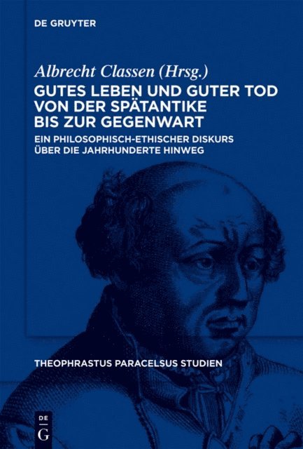 Albrecht Classen - Gutes Leben und guter Tod von der Spätantike bis zur Gegenwart, E-bok