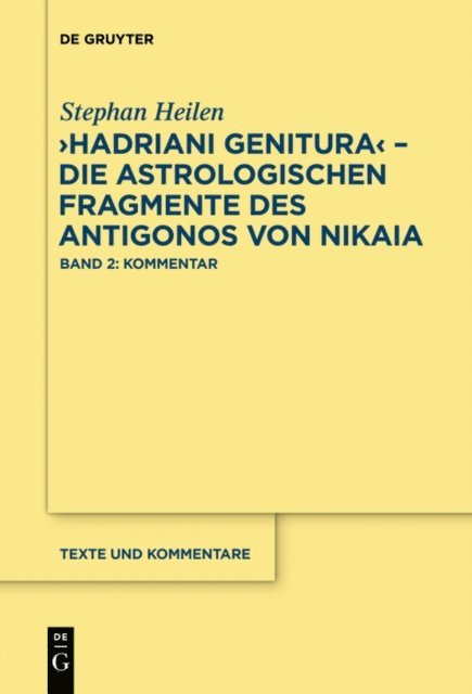 Stephan Heilen - "Hadriani genitura" – Die astrologischen Fragmente des Antigonos von Nikaia, E-bok