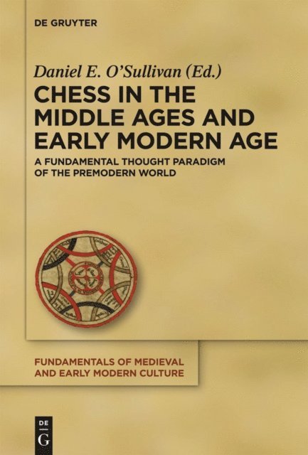 Daniel E. O'Sullivan - Chess in the Middle Ages and Early Modern Age, E-bok