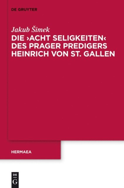 Jakub Simek - Die 'Acht Seligkeiten' des Prager Predigers Heinrich von St. Gallen, E-bok