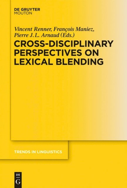 Pierre Arnaud, Francois Maniez, Vincent Renner - Cross-Disciplinary Perspectives on Lexical Blending, E-bok