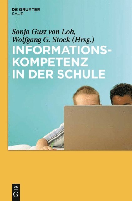 Wolfgang G. Stock, Sonja Gust von Loh - Informationskompetenz in der Schule, E-bok