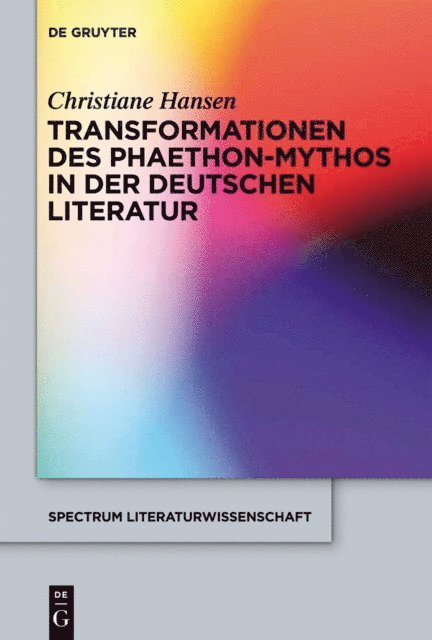 Christiane Hansen - Transformationen des Phaethon-Mythos in der deutschen Literatur, E-bok