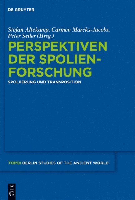 Peter Seiler, Carmen Marcks-Jacobs, Stefan Altekamp - Perspektiven der Spolienforschung 1, E-bok