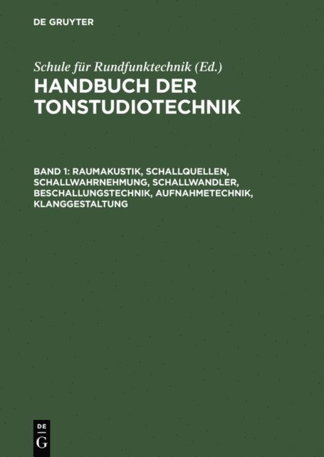 Schule fur Rundfunktechnik, Michael Dickreiter - Raumakustik, Schallquellen, Schallwahrnehmung, Schallwandler, Beschallungstechnik, Aufnahmetechnik, Klanggestaltung, E-bok