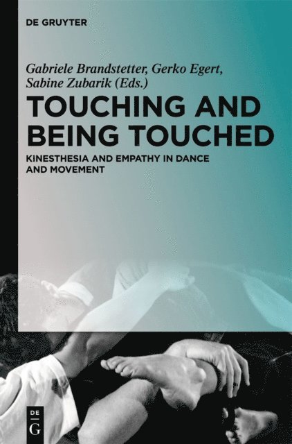 Sabine Zubarik, Gerko Egert, Gabriele Brandstetter - Touching and Being Touched, E-bok