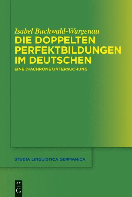 Isabel Buchwald-Wargenau - Die doppelten Perfektbildungen im Deutschen, E-bok