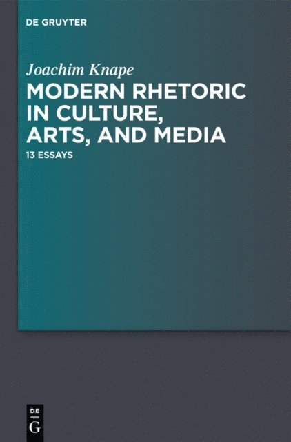 Joachim Knape - Modern Rhetoric in Culture, Arts, and Media, E-bok