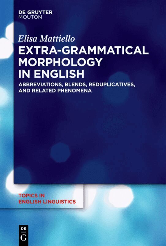 Elisa Mattiello - Extra-grammatical Morphology in English, Inbunden