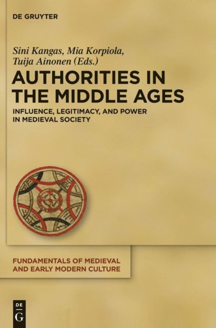 Tuija Ainonen, Mia Korpiola, Sini Kangas - Authorities in the Middle Ages, E-bok