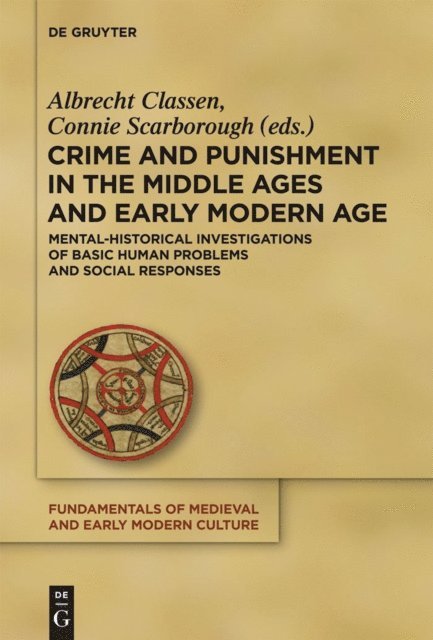 Connie Scarborough, Albrecht Classen - Crime and Punishment in the Middle Ages and Early Modern Age, E-bok