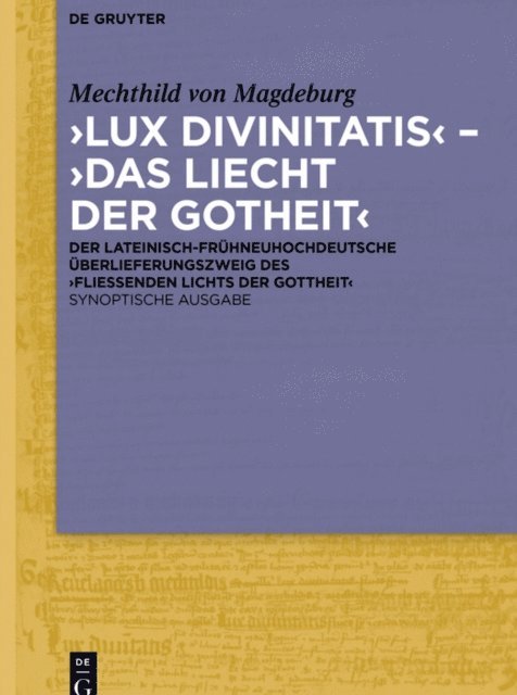 Mechthild von Magdeburg, Elke Senne, Balazs J. Nemes, Ernst Hellgardt - ‚Lux divinitatis‘ – ‚Das liecht der gotheit‘, E-bok