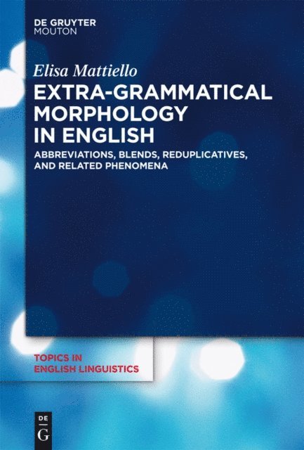 Elisa Mattiello - Extra-grammatical Morphology in English, E-bok