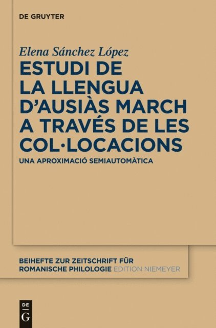 Elena Sanchez Lopez - Estudi de la llengua d’Ausiàs March a través de les col•locacions, E-bok