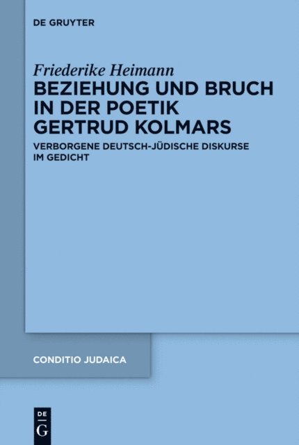 Friederike Heimann - Beziehung und Bruch in der Poetik Gertrud Kolmars, E-bok