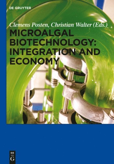 Christian Walter, Clemens Posten - Microalgal Biotechnology: Integration and Economy, E-bok