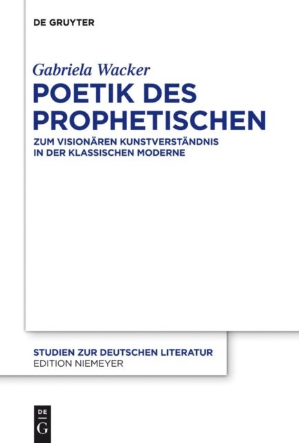 Gabriela Wacker - Poetik des Prophetischen, E-bok