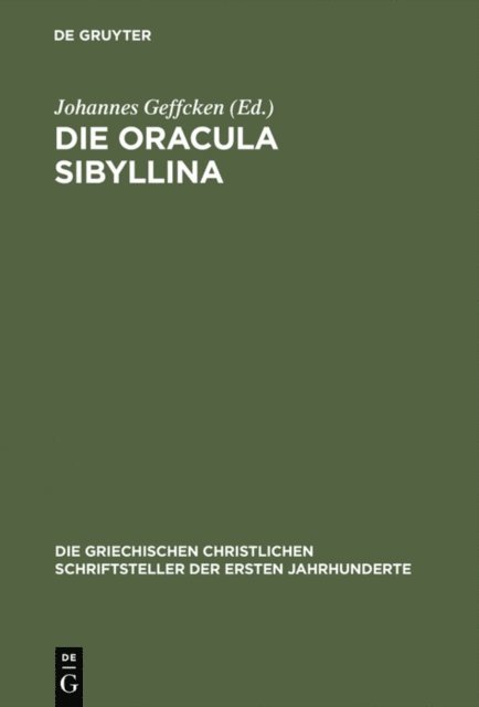 Johannes Geffcken - Die Oracula Sibyllina, E-bok