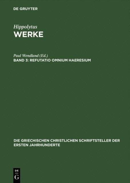 Paul Wendland - Refutatio omnium haeresium, E-bok