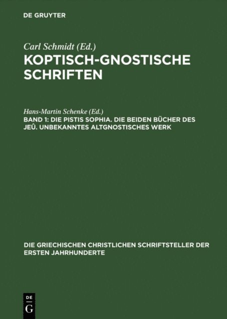 Hans-Martin Schenke - Die Pistis Sophia. Die beiden Bücher des Jeû. Unbekanntes altgnostisches Werk, E-bok
