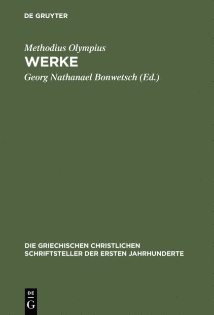 Methodius Olympius, Georg Nathanael Bonwetsch - Werke, E-bok