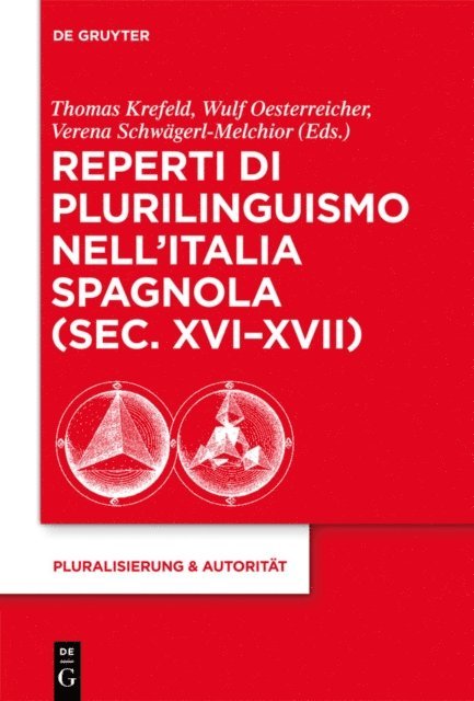 Verena Schwagerl-Melchior, Wulf Oesterreicher, Thomas Krefeld - Reperti di plurilinguismo nell’Italia spagnola (sec. XVI-XVII), E-bok