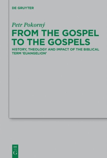 Petr Pokorny - From the Gospel to the Gospels, E-bok