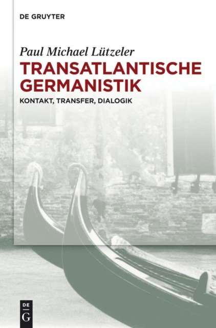 Paul Michael Lutzeler - Transatlantische Germanistik, E-bok