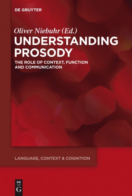 Oliver Niebuhr - Understanding Prosody, E-bok