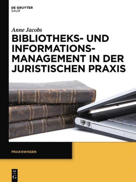 Anne Jacobs - Bibliotheks- und Informationsmanagement in der juristischen Praxis, E-bok