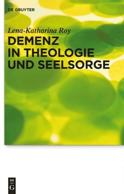 Lena-Katharina Roy - Demenz in Theologie und Seelsorge, E-bok