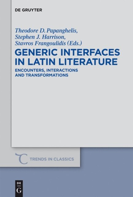 Stavros Frangoulidis, Stephen J. Harrison, Theodore D. Papanghelis - Generic Interfaces in Latin Literature, E-bok