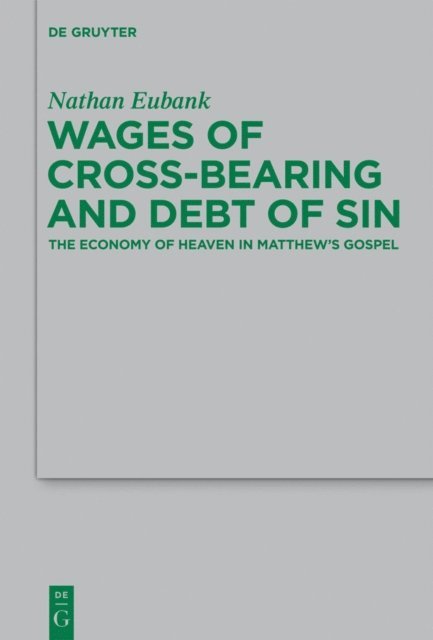 Nathan Eubank - Wages of Cross-Bearing and Debt of Sin, E-bok
