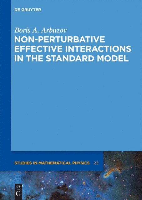 Boris A. Arbuzov - Non-perturbative Effective Interactions in the Standard Model, E-bok