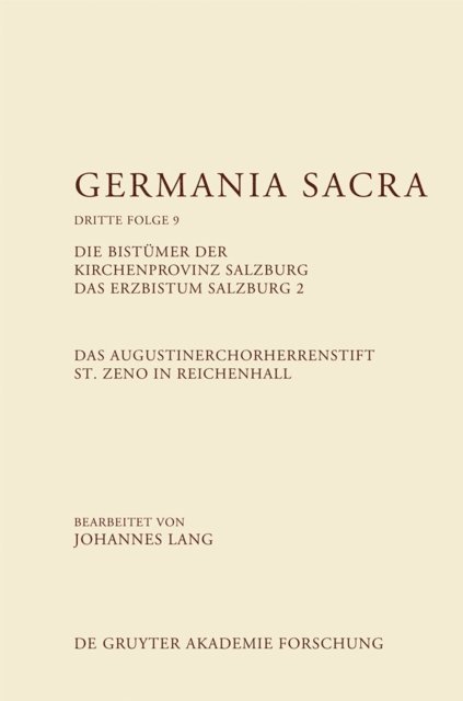 Johannes Lang - Das Augustinerchorherrenstift St. Zeno in Reichenhall. Die Bistümer der Kirchenprovinz Salzburg. Das Bistum Salzburg 2, E-bok
