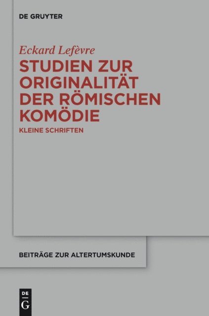 Eckard Lefevre - Studien zur Originalität der römischen Komödie, E-bok