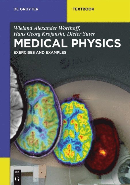 Dieter Suter, Hans Georg Krojanski, Wieland Alexander Worthoff - Medical Physics, E-bok