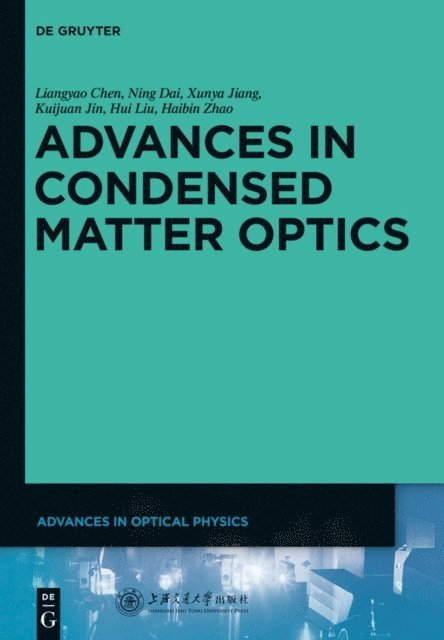 Haibin Zhao, Hui Liu, Kuijuan Jin, Xunya Jiang, Ning Dai, Liangyao Chen - Advances in Condensed Matter Optics, E-bok