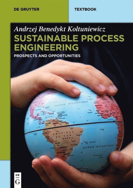 Andrzej Benedykt Koltuniewicz - Sustainable Process Engineering, E-bok