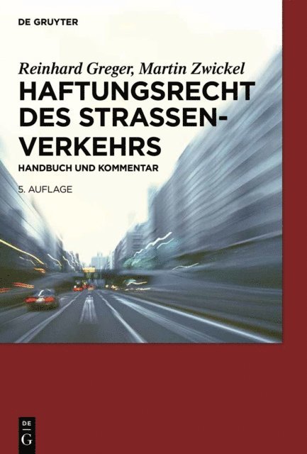 Martin Zwickel, Reinhard Greger - Haftungsrecht des Straßenverkehrs, E-bok